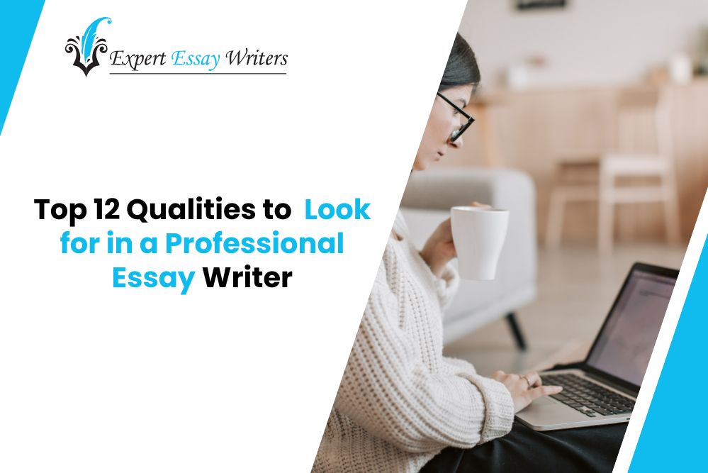 A woman sitting on a sofa with a cup of coffee, working on a laptop, next to text that reads Top 12 Qualities to Look for in a Professional Essay Writer” by Expert Essay Writers.