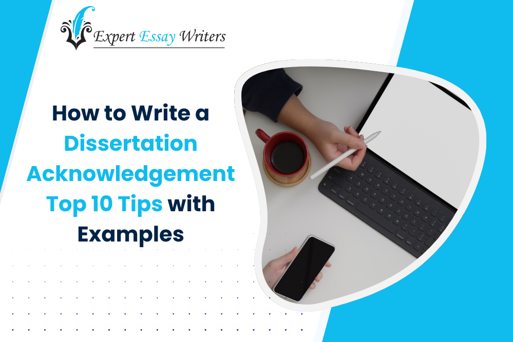 How to Write a Dissertation Acknowledgement Top 10 Tips with Examples